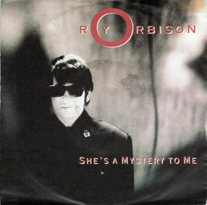 Roy Orbison - She's a mystery to me + Crying (Vinylsingle)