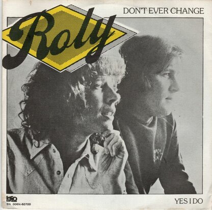 Roly - Don't Ever Change + Yes I Do (Vinylsingle)