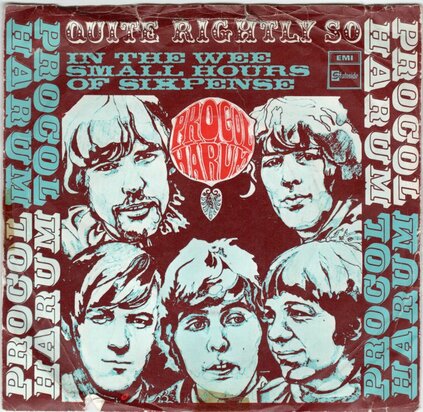Procol Harum - Quite rightly so + In the wee small hours of sixpense (Vinylsingle)