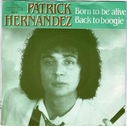Patrick Hernandez - Born to be alive + Back to boogie (Vinylsingle)