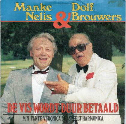 Manke Nelis en Dolf Brouwers - De vis wordt duur betaald + M?n tante Veronica die speelt mondharmonica (Vinylsingle)