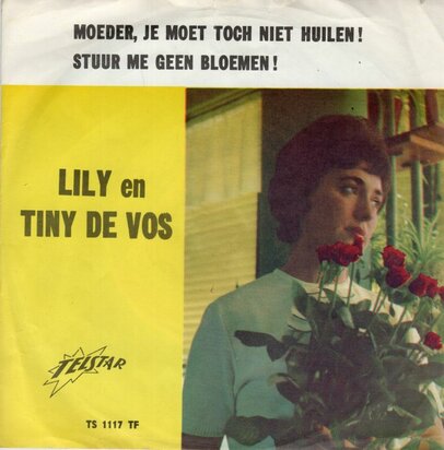 Lily en Tiny de Vos - Moeder, Je Moet Toch Niet Huilen + Stuur Me Geen Bloemen (Vinylsingle)