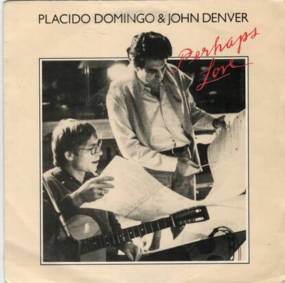 John Denver & Placido Domingo - Perhaps love + Annie's song (Domingo sings. Denver plays guitar!) (Vinylsingle)