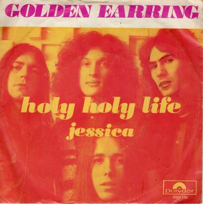 Golden Earring - Holy holy life + Jessica (Vinylsingle)