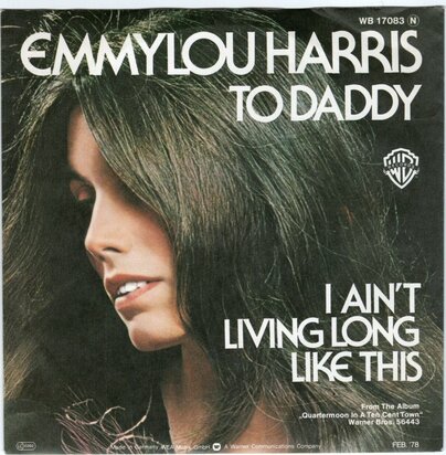 Emmylou Harris - To daddy + I ain't living long like this (Vinylsingle)