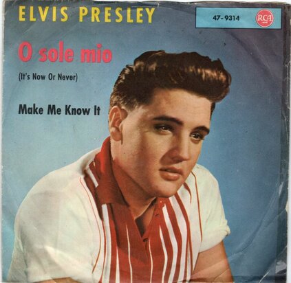 Elvis Presley - O sole mio + Make me know it (Vinylsingle)