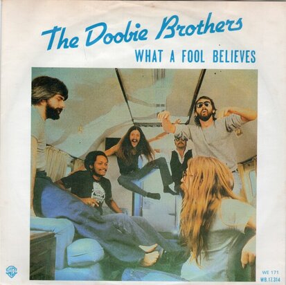 Doobie Brothers - What a fool believes + Don't stop to watch the wheels (Vinylsingle)