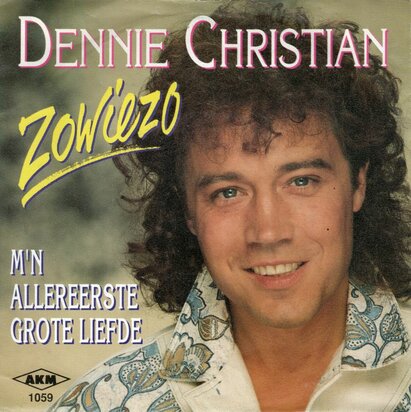 Dennie Christian - Zowiezo + M'n Allereerste Grote Liefde (Vinylsingle)
