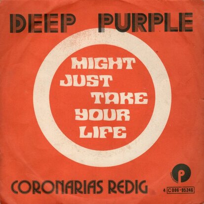 Deep Purple - Might just take your life + Coronarias redig (Vinylsingle)