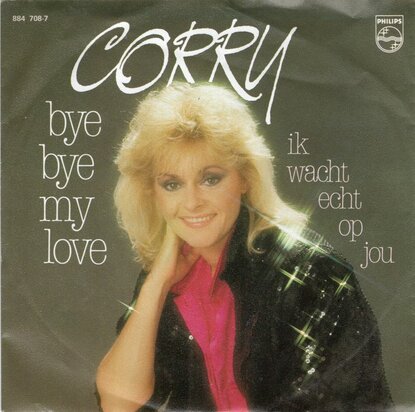 Corry Konings - Bye bye my love + Ik wacht echt op jou (Vinylsingle)