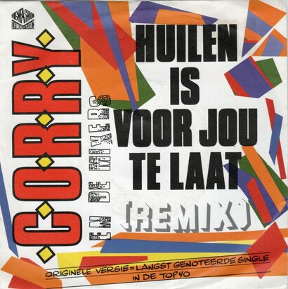 Corry en de Mixers - Huilen Is Voor Jou Te Laat (Remix) + Dry Your Eyes (Vinylsingle)