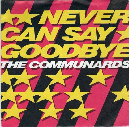 Communards - Never can say goodbye + 77. the great escape (Vinylsingle)