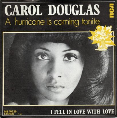 Carol Douglas - A Hurricane Is Coming Tonite + I Feel In Love With Love (Vinylsingle)