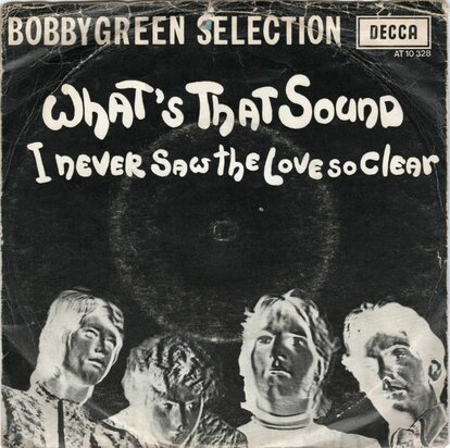 Bobby Green Selection - What's That Sound + I Never Saw The Love So Clear (Vinylsingle)