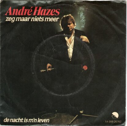 Andre Hazes - Zeg maar niets meer + De nacht is m'n leven (Vinylsingle)