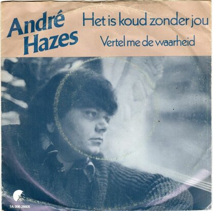 Andre Hazes - Het is koud zonder jou + Vertel me de waar. (Vinylsingle)