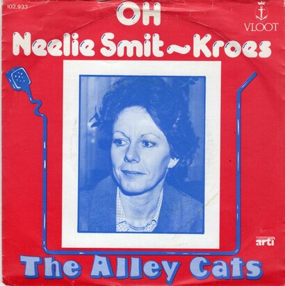 Alley Cats - Oh Nelie Smit-Kroes + In Den Haag (Vinylsingle)