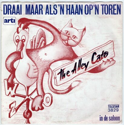 Alley Cats - Draai maar als 'n haan op 'n toren + In de saloon (Vinylsingle)