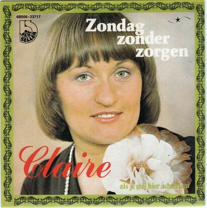 Claire - Zondag Zonder Zorgen + Als Je Mij Hier Achterlaat (Vinylsingle)