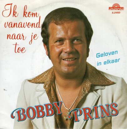 Bobby Prins - Ik Kom Vanavond Naar Je Toe + Geloven In Elkaar (Vinylsingle)