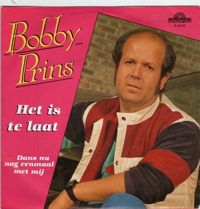 Bobby Prins - Het is te laat + Dans nu nog eenmaal met mij (Vinylsingle)