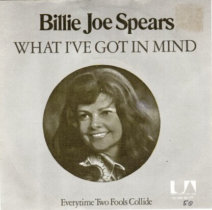 Billie Jo Spears - What I've got in mind + Everytime two fools collide (Vinylsingle)