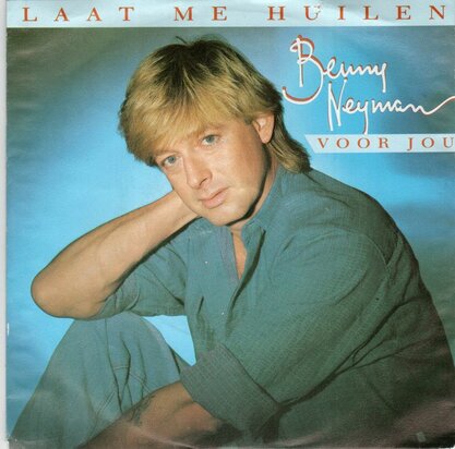 Benny Neyman - Laat me huilen + Voor jou (Vinylsingle)