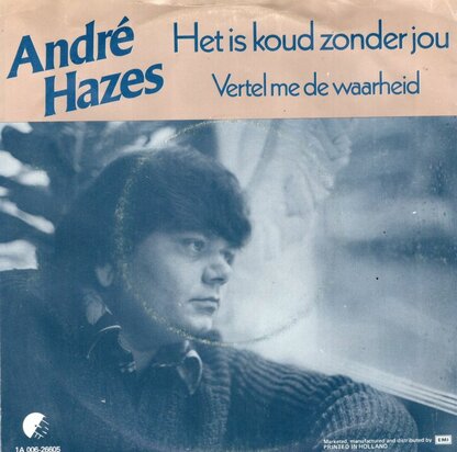 Andre Hazes - Het is koud zonder jou + Vertel me de waar. (Vinylsingle)