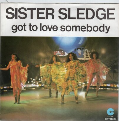 Sister Sledge - Got to love somebody + Good girl now (Vinylsingle)