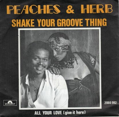 Peaches & Herb - Shake your groove thing + All your love (Vinylsingle)