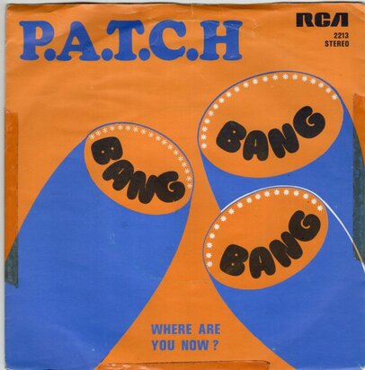 P.A.T.C.H. - Bang Bang Bang + Where Are You Now? (Vinylsingle)
