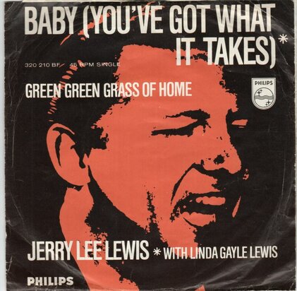 Jerry Lee Lewis - Baby you've got what it takes + Green green grass of home (Vinylsingle)