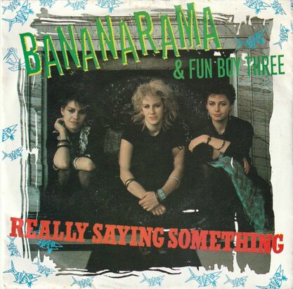 Bananarama - Really saying something + Give us back our cheap fares (Vinylsingle)