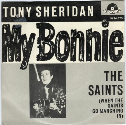 Tony Sheridan - My Bonnie + The Saints (Vinylsingle)