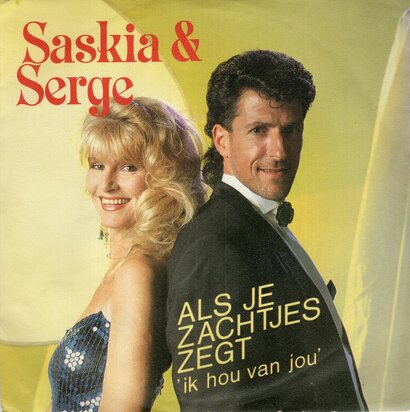 Saskia & Serge - Als je zachtjes zegt "Ik hou van jou" + Deep inside my heart (Vinylsingle)