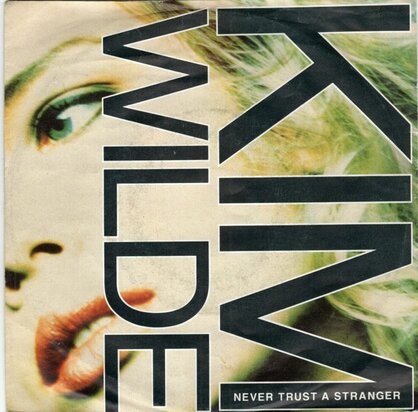 Kim Wilde - Never trust a stranger + Wotcha gonna do (Vinylsingle)