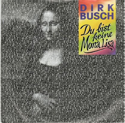 Dirk Busch - Du bist keine Mona Lisa + Immer nur lacheln (Vinylsingle)