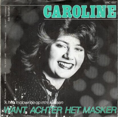 Caroline - Want achter het masker + Ik heb 'n clowntje op m'n kussen (Vinylsingle)