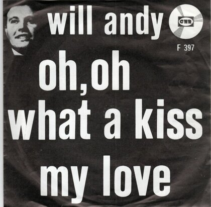 Will Andy - Oh, oh what a kiss + My love (Vinylsingle)