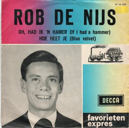 Rob de Nijs - Oh, had ik 'n hamer + Hoe heet je (Vinylsingle)