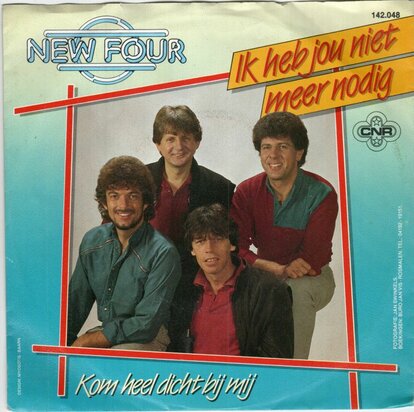 New Four - Ik heb jou niet meer nodig + Kom heel dicht bij (Vinylsingle)