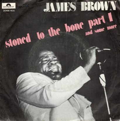 James Brown - Stoned To The Bone + (Some More) (Vinylsingle)