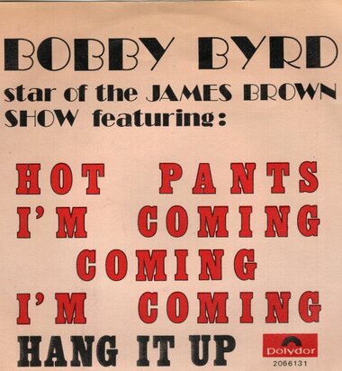 Bobby Byrd - Hot Pants-I'm Coming, Coming, I'm Coming + Hang It Up (Vinylsingle)