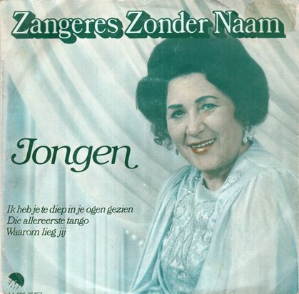 Zangeres Zonder Naam - Jongen + Ik heb je te diep in je ogen gezien.Die allereerste tango.Waarom lieg jij (Vinylsingle)