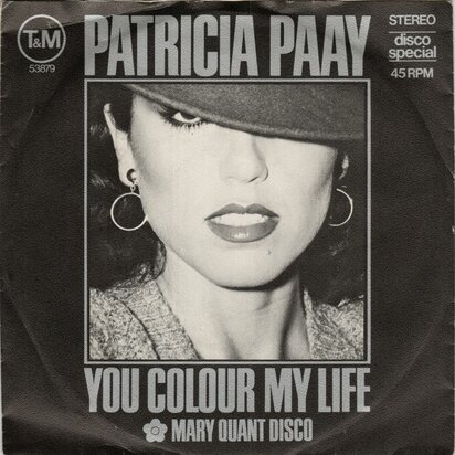 Patricia Paay - You Colour My Life + Mary Quant Disco (Vinylsingle)