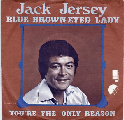 Jack Jersey - Blue brown eyed lady + You're the only reason (Vinylsingle)