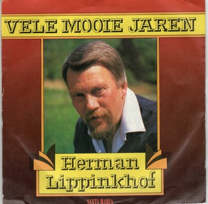Herman Lippinkhof - Vele Mooie Jaren + Santa Maria (Vinylsingle)