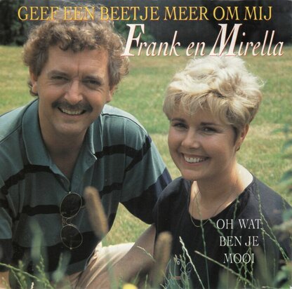 Frank & Mirella - Geef een beetje meer om mij + Oh wat ben je mooi (Vinylsingle)