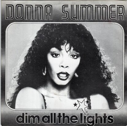 Donna Summer - Dim all the lights + There will always be a (Vinylsingle)