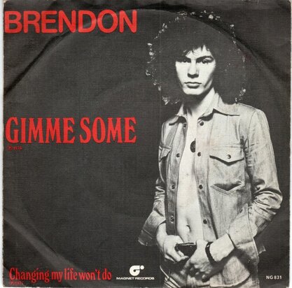Brendon - Gimme Some + Changing my life won't do (Vinylsingle)